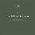 STIL STATE gift card featuring the phrase 'The Gift of Stillness' for relaxation and self-care.