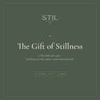 STIL STATE gift card featuring the phrase 'The Gift of Stillness' for relaxation and self-care.